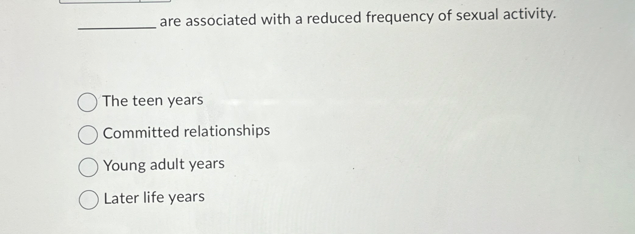 Solved are associated with a reduced frequency of sexual | Chegg.com