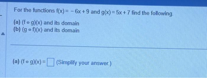 Solved For The Functions F X −6x 9 And G X 5x 7 Find The