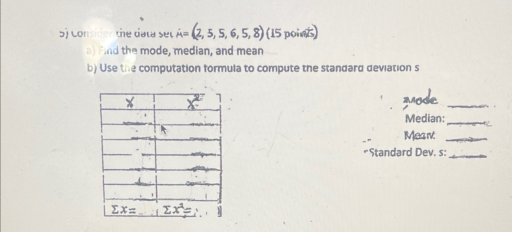 Solved a) ﻿Find the mode, median, and meanb) ﻿Use the | Chegg.com image.