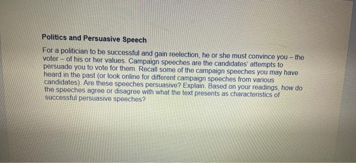 Politics and Persuasive Speech For a politician to be | Chegg.com