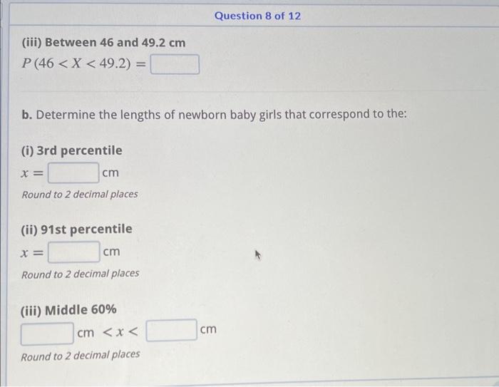 Solved The lengths of newborn baby girls are normally