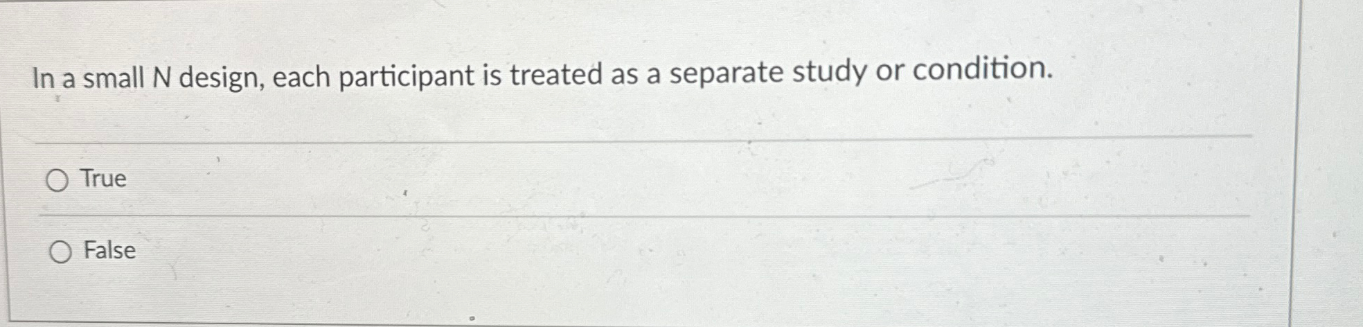 Solved In a small N ﻿design, each participant is treated as | Chegg.com