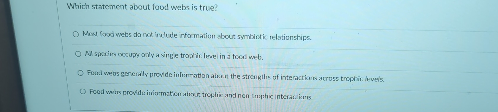 Solved Which statement about food webs is true?Most food | Chegg.com