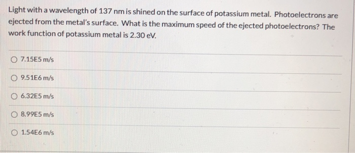 Solved Light with a wavelength of 137 nm is shined on the | Chegg.com
