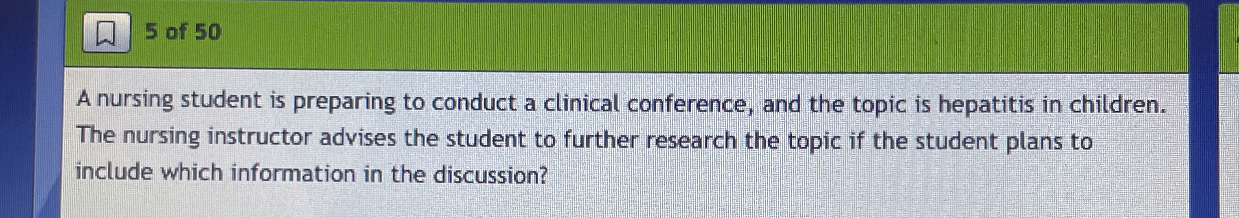 Solved D 5 ﻿of 50A nursing student is preparing to conduct a | Chegg.com