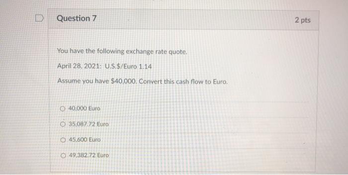 Solved Question 7 2 pts You have the following exchange rate | Chegg.com