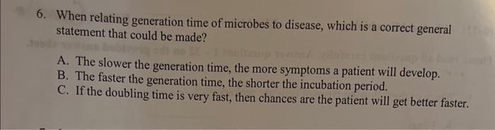 Solved 6. When relating generation time of microbes to | Chegg.com