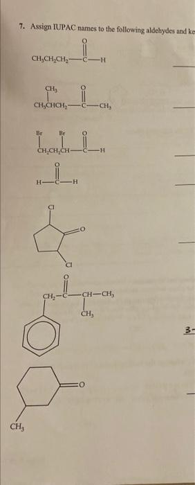 Solved 7 Assign Iupac Names To The Following Aldehydes And 9634