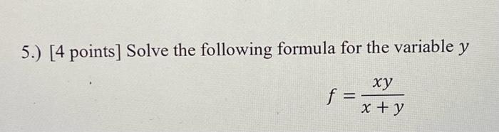 Solved 5.) [4 Points] Solve The Following Formula For The | Chegg.com