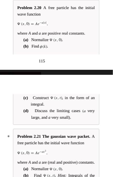 Solved Problem 2.20 A Free Particle Has The Initial Wave | Chegg.com