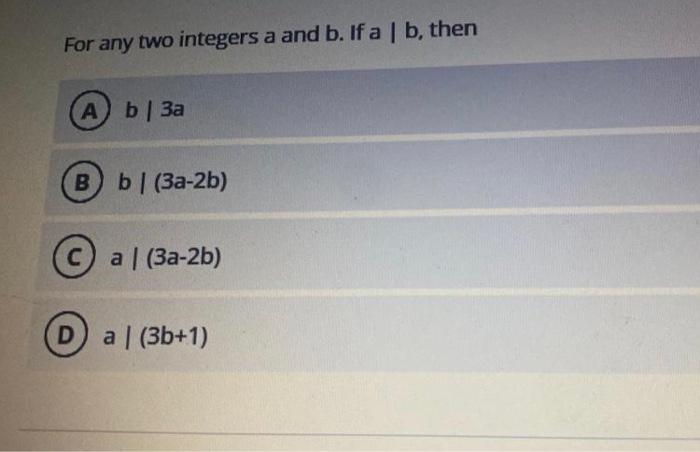 Solved For any two integers a and b. If a b, then А) b| За | Chegg.com