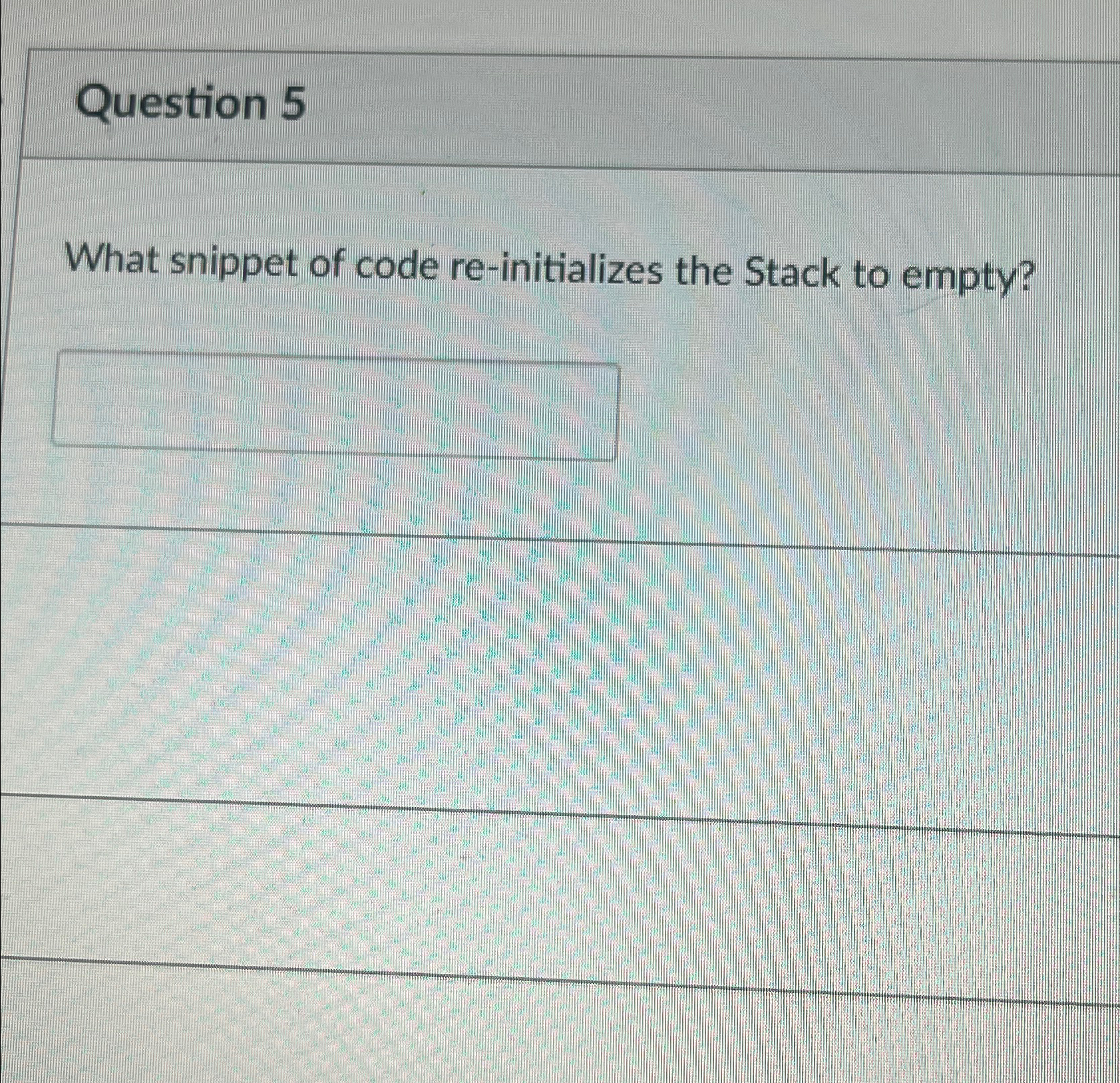 Solved Question 5What snippet of code re-initializes the | Chegg.com