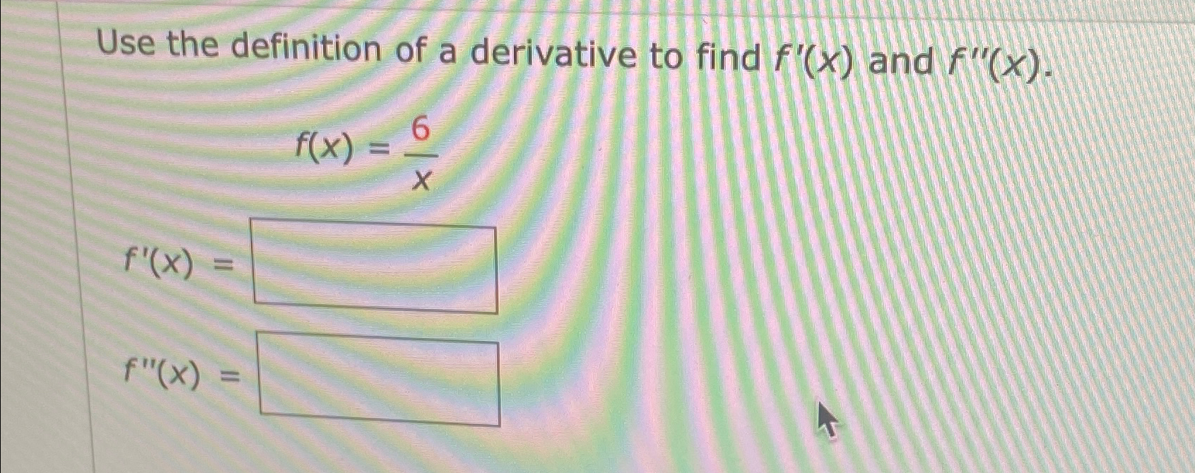 Solved Use the definition of a derivative to find f'(x) ﻿and | Chegg.com
