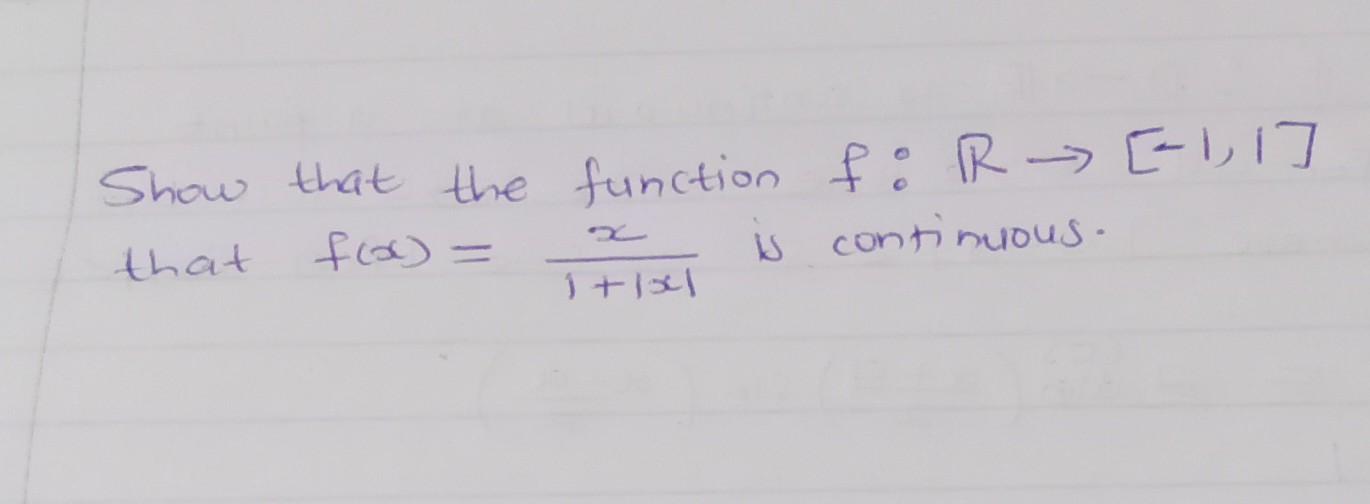 Solved Show That The Function F R→[−1 1] That F X 1 ∣x∣x Is