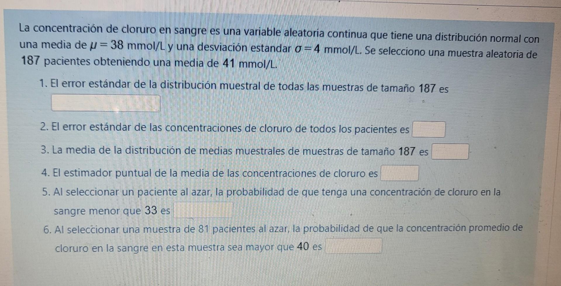 La concentración de cloruro en sangre es una variable aleatoria continua que tiene una distribución normal con una media de p