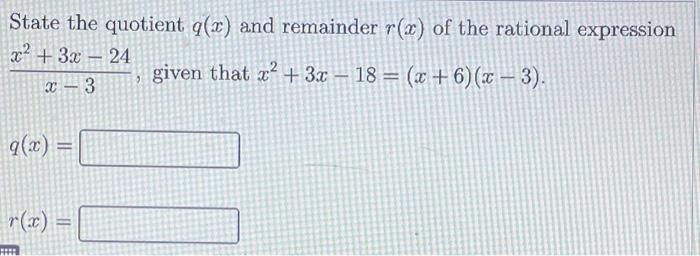 Solved State the quotient q(x) and remainder r(x) of the | Chegg.com