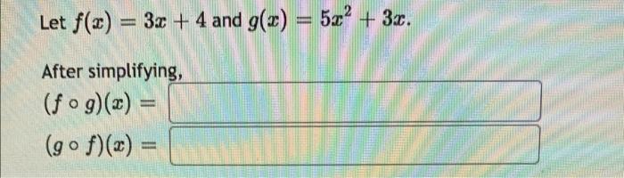 Solved Let F X 3x 4 And G X 5x² 3x After