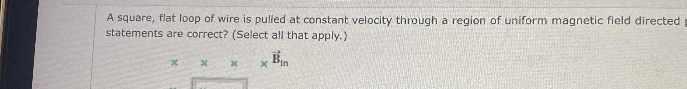 Solved A square, flat loop of wire is pulled at constant | Chegg.com