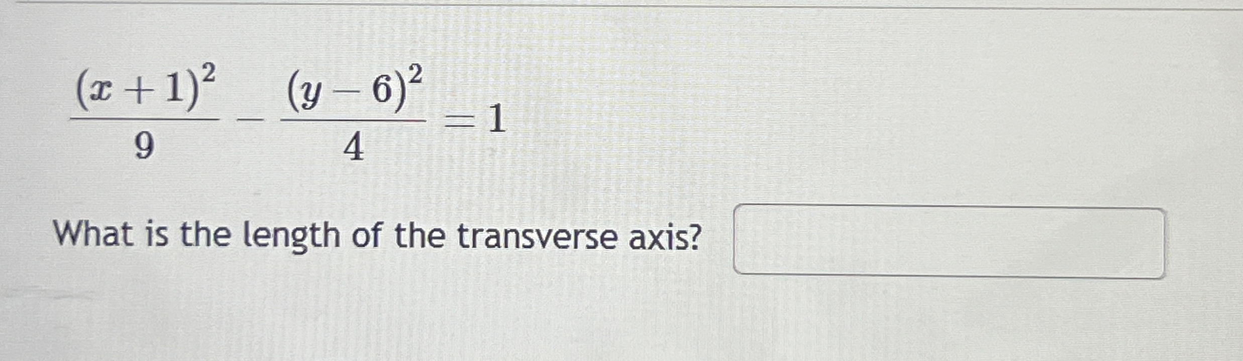 Solved (x+1)29-(y-6)24=1What is the length of the transverse | Chegg.com