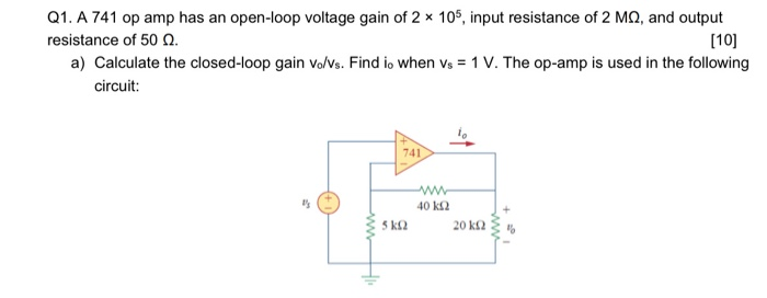 Solved Q1. A 741 op amp has an open-loop voltage gain of 2 * | Chegg.com