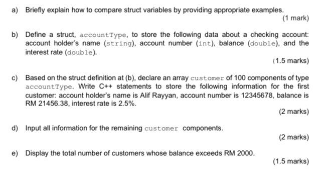 Solved a) Briefly explain how to compare struct variables by | Chegg.com