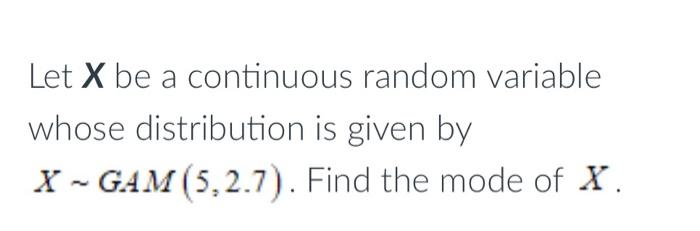 Solved Let X be a continuous random variable whose | Chegg.com