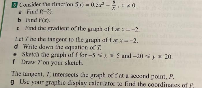 Solved 8 Consider The Function F X 0 5x2−x8 X 0 A Find