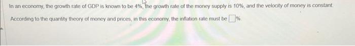 Solved In an economy, the growth rate of GDP is known to be | Chegg.com