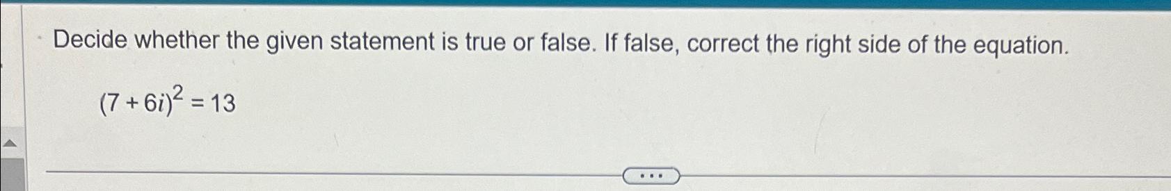 Solved Decide whether the given statement is true or false. | Chegg.com