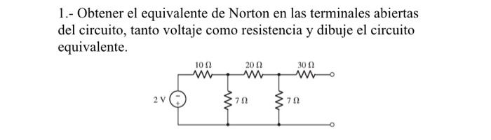 Solved 1.- Obtener el equivalente de Norton en las | Chegg.com