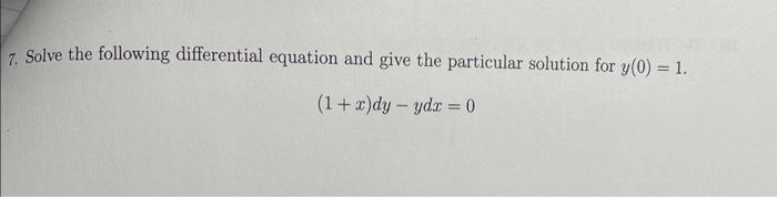 Solved Solve the following differential equation and give | Chegg.com