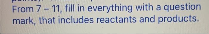 Solved 1. 3.11O2.AlCl3CH2CH2 B −C≡N? 1.2H2 Pt From 7−11, | Chegg.com