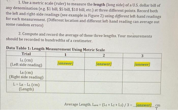 1. Use a metric scale (ruler) to measure the length