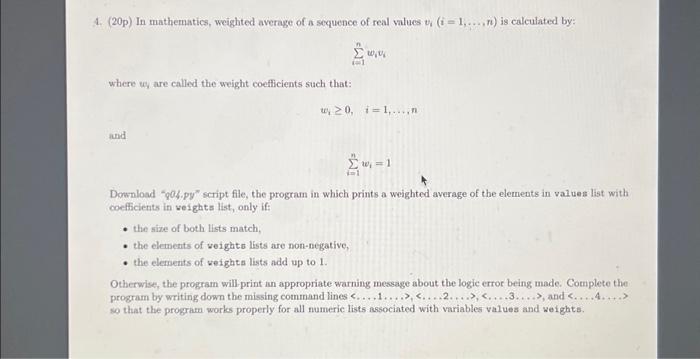 Solved PYTHONIn mathematics, weighted average of a sequence | Chegg.com