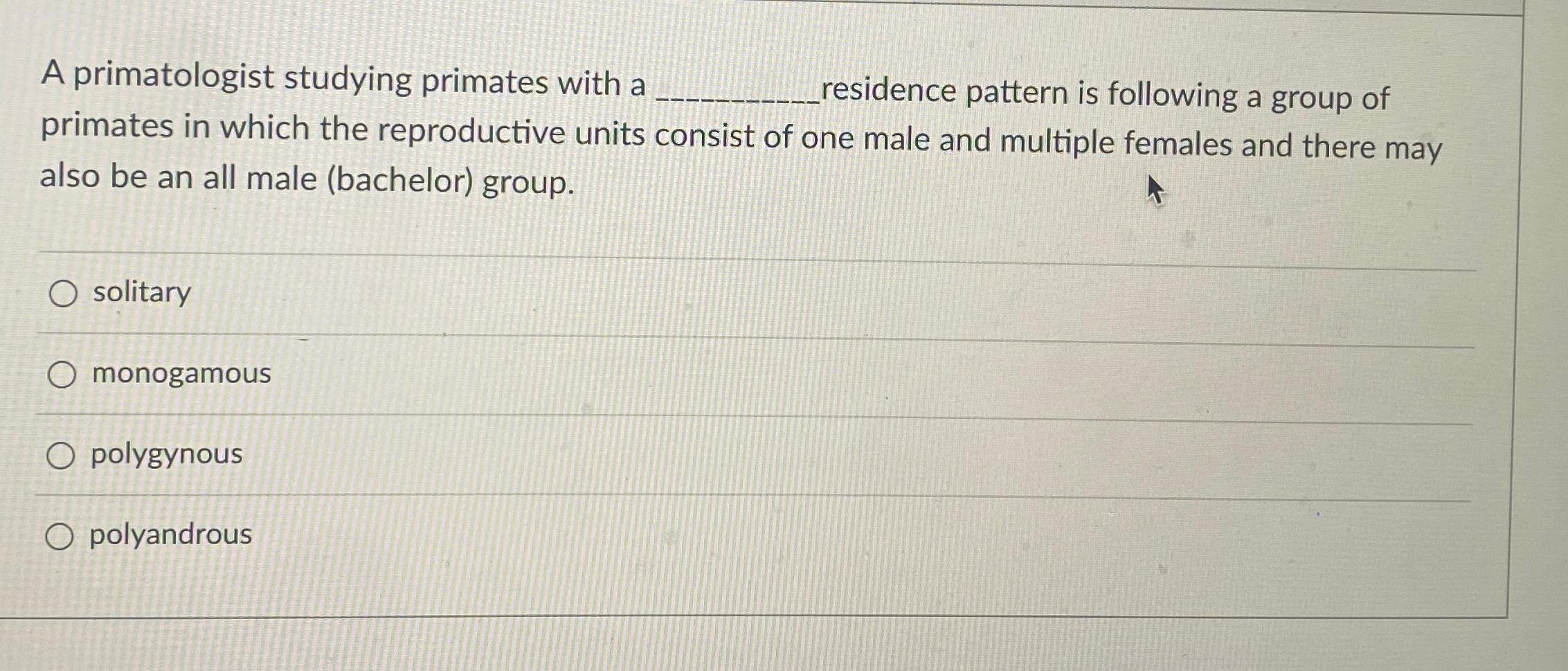 Solved A primatologist studying primates with a residence | Chegg.com