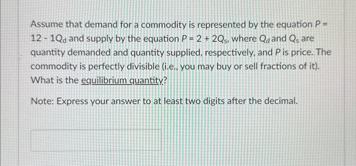 Solved Assume That Demand For A Commodity Is Represented By | Chegg.com