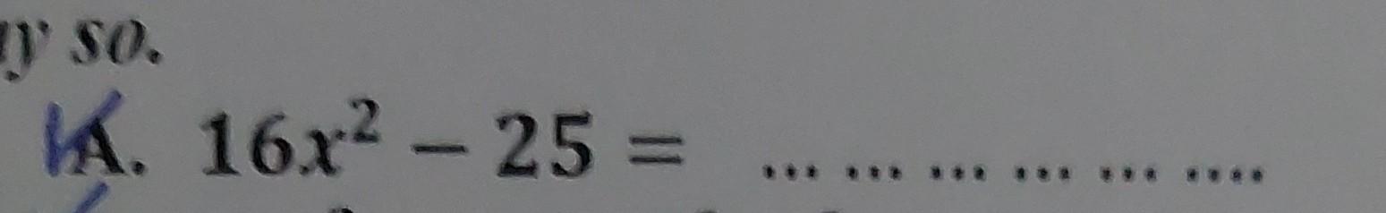 Solved B. 16x2−25= | Chegg.com