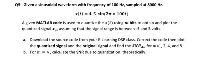 Q5: Given a sinusoidal waveform with frequency of 100 | Chegg.com