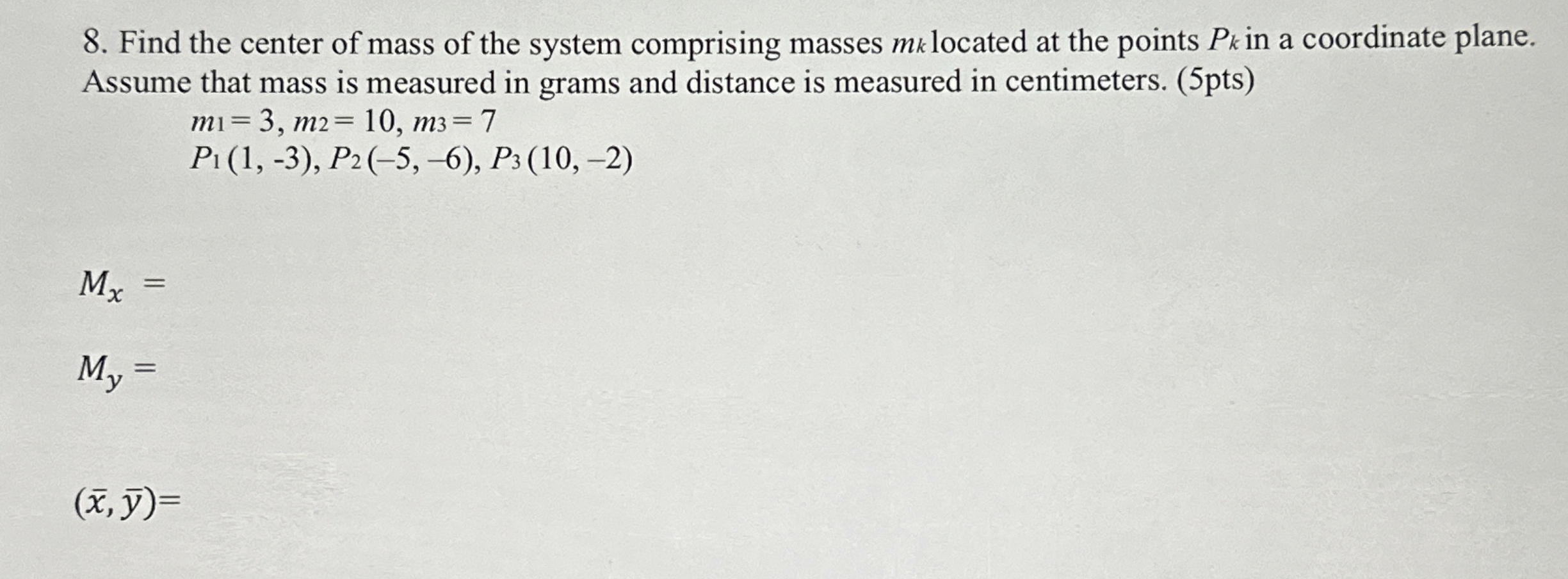 Solved Find the center of mass of the system comprising | Chegg.com