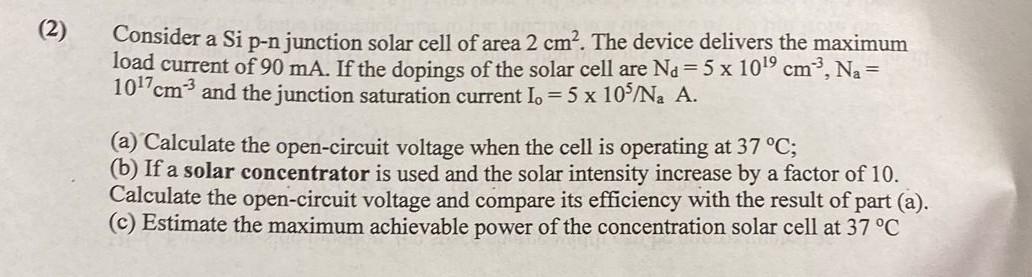 Solved (2) Consider a Si p-n junction solar cell of area 2 | Chegg.com