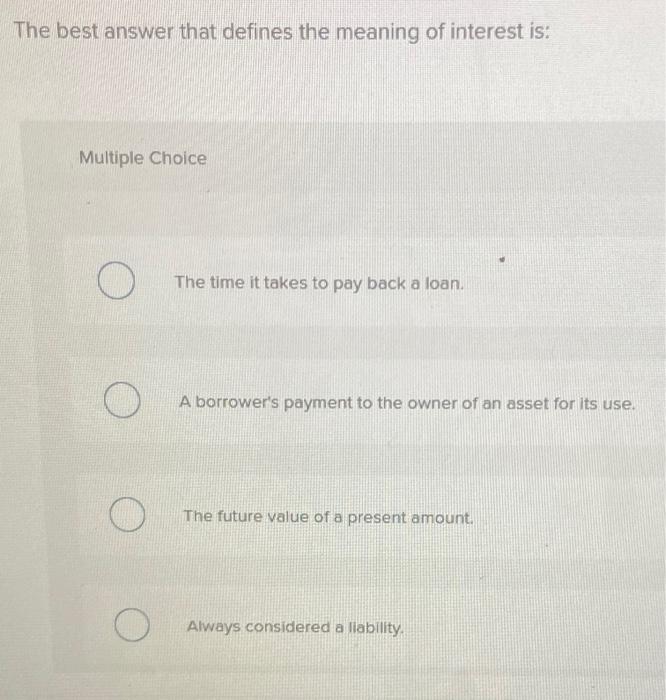 solved-the-best-answer-that-defines-the-meaning-of-interest-chegg