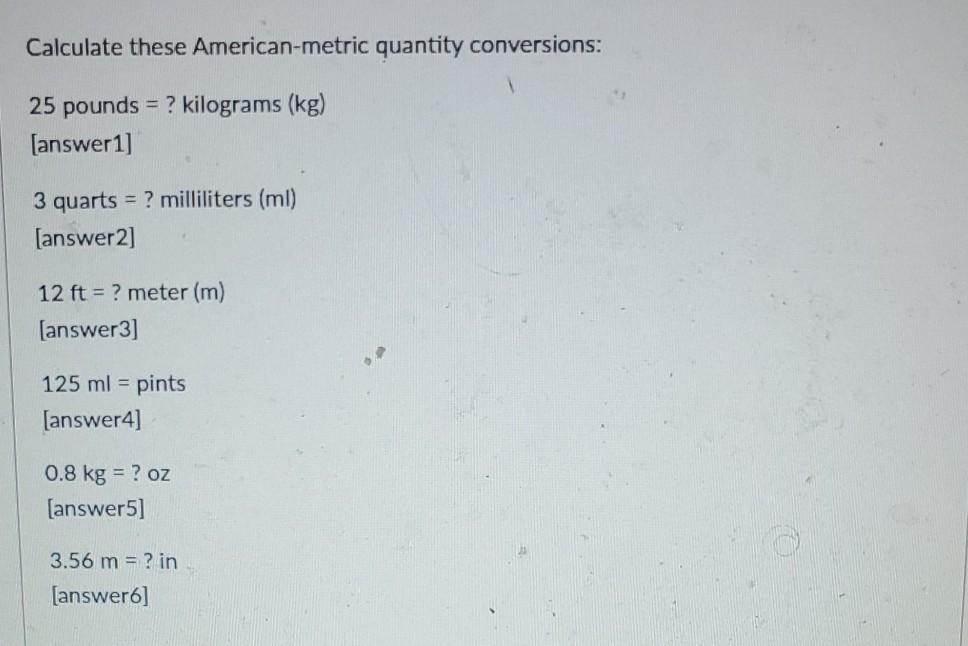 Solved Calculate These American Metric Quantity Conversions Chegg Com