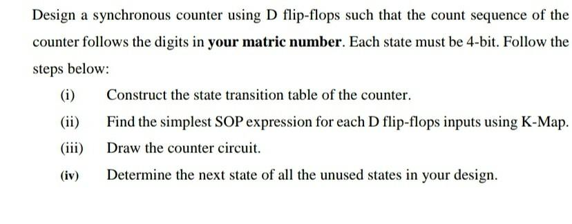 Solved Design a synchronous counter using D flip-flops such | Chegg.com