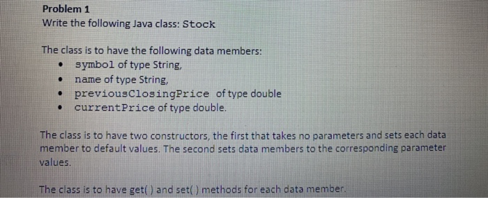 Solved Problem 1 Write the following Java class: Stock . The | Chegg.com