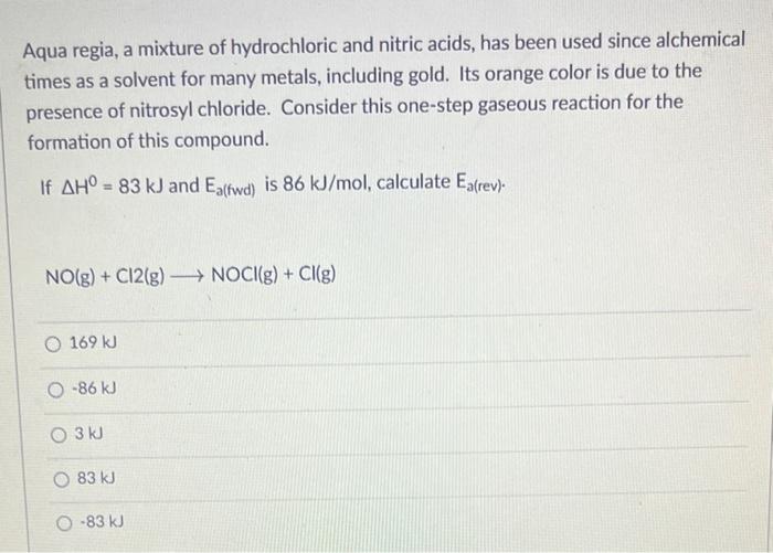 Solved Aqua regia, a mixture of hydrochloric and nitric