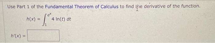 Solved Use Part 1 of the Fundamental Theorem of Calculus to | Chegg.com