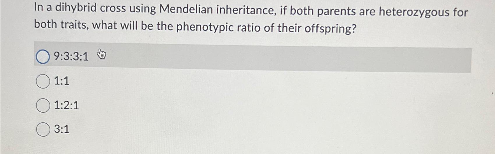 Solved In A Dihybrid Cross Using Mendelian Inheritance, If | Chegg.com