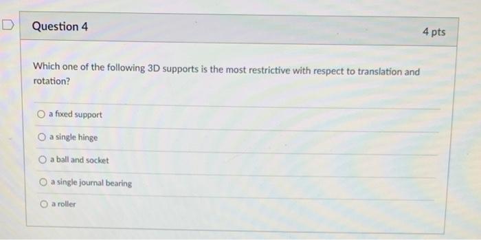 Solved D Question 4 4 pts Which one of the following 3D | Chegg.com