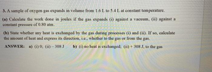 Solved 3. A sample of oxygen gas expands in volume from 1.6 | Chegg.com