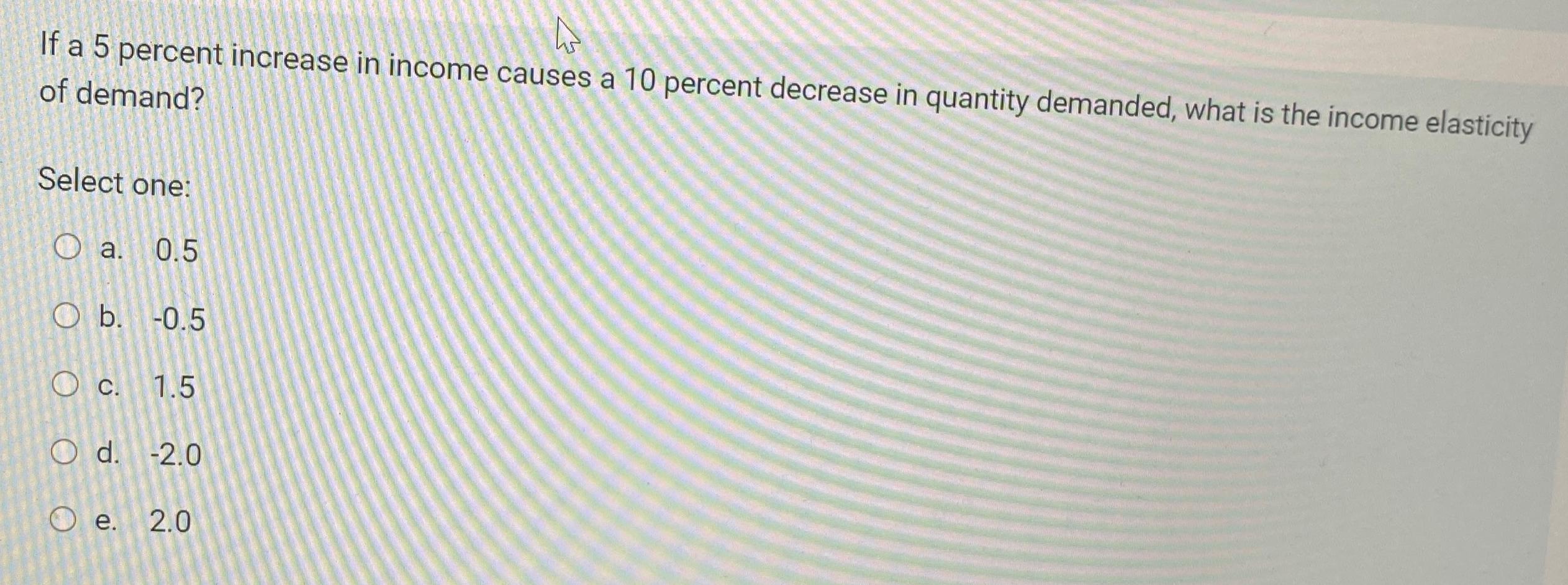 Solved If a 5 ﻿percent increase in income causes a 10 | Chegg.com